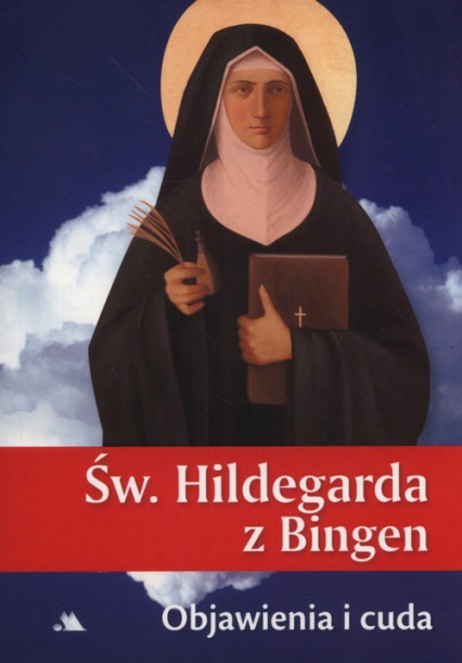 Święta Hildegarda z Bingen Objawienia i cuda -  | okładka