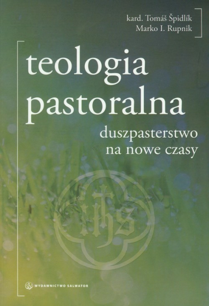 Teologia pastoralna duszpasterstwo na nowe czasy - Rupnik Marko Ivan, Spidlik Tomas | okładka