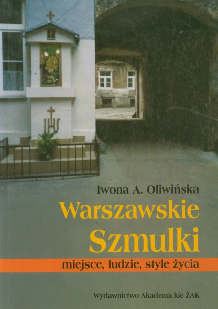 Warszawskie Szmulki miejsce ludzie style życia - Iwona Oliwińska | okładka