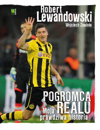 Robert Lewandowski Pogromca Realu Moja prawdziwa historia - Lewandowski Robert | okładka