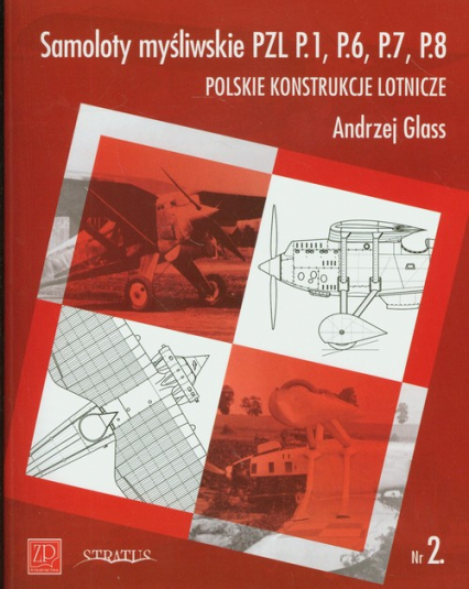 Samoloty Myśliwskie PZL P1 P6 P7 P8 Polskie konstrukcje lotnicze - Andrzej Glass | okładka