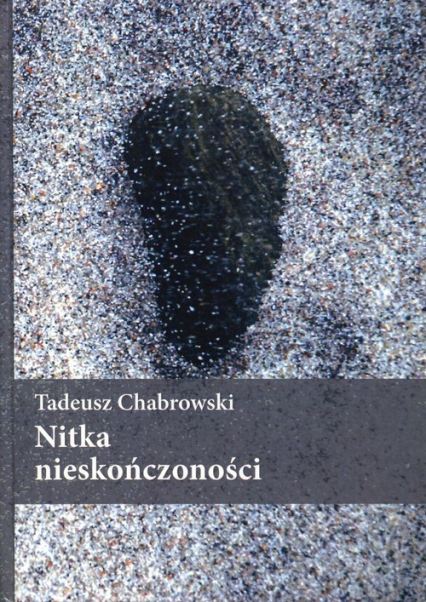 Nitka nieskończoności - Tadeusz Chabrowski | okładka