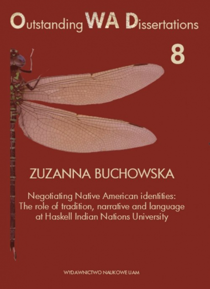 Negotiating Native American identities The role of tradition, narrative and language at Haskell Indian - Zuzanna Buchowska | okładka