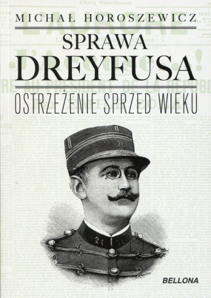 Sprawa Dreyfusa Ostrzeżenie sprzed wieku - Michał Horoszewicz | okładka