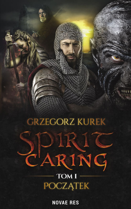 Spirit caring Tom 1 Początek - Grzegorz Kurek | okładka