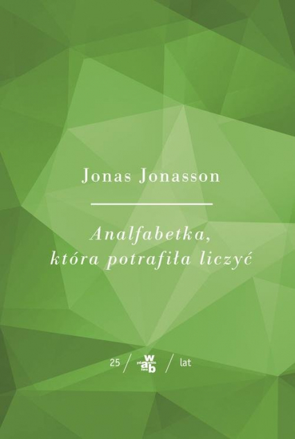 Analfabetka, która potrafiła liczyć - Jonas  Jonasson | okładka