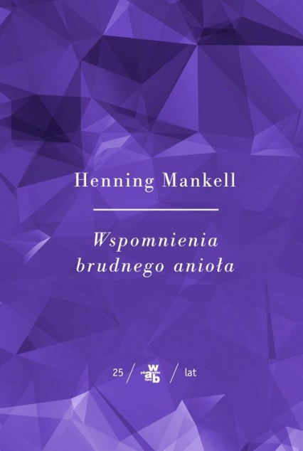 Wspomnienia brudnego anioła - Henning Mankell | okładka