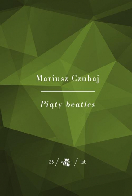 Piąty beatles - Mariusz Czubaj | okładka