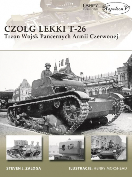 Czołg lekki T-26 Trzon Wojsk Pancernych Armii Czerwonej - Zaloga Steven J. | okładka