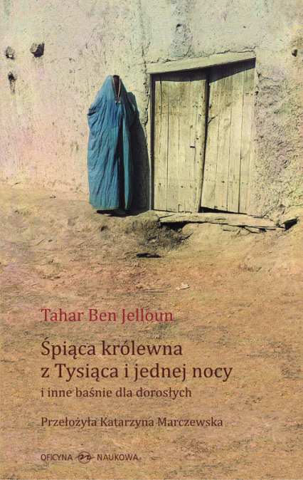 Śpiąca królewna z Tysiąca i jednej nocy i inne baśnie dla dorosłych - Ben Jelloun Tahar | okładka