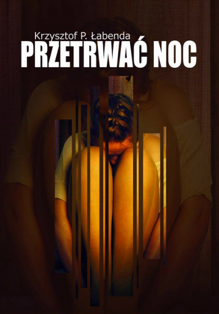 Przetrwać noc - Łabenda Krzysztof Piotr | okładka