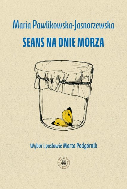 Seans na dnie morza - Maria Pawlikowska-Jasnorzewska | okładka