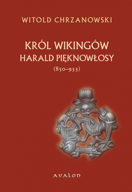 Harald Pięknowłosy Król Wikingów (850-933) - Chrzanowski Witold J. | okładka
