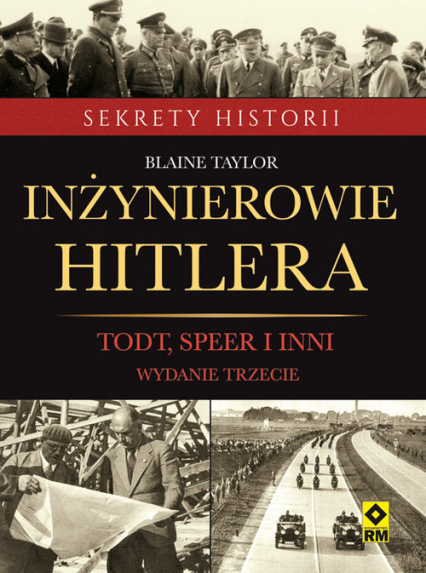 Inżynierowie Hitlera Todt, Speer  i inni - Blaine Taylor | okładka