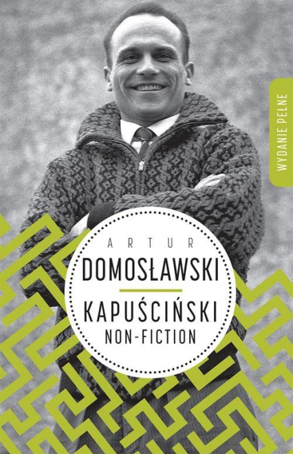 Kapuściński non-fiction - Artur Domosławski | okładka