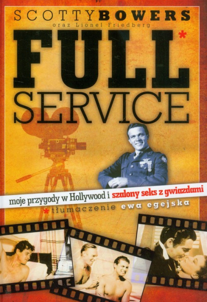 Full Service moje przygody w Hollywood i szalony seks z gwiazdami - Scotty Bowers | okładka
