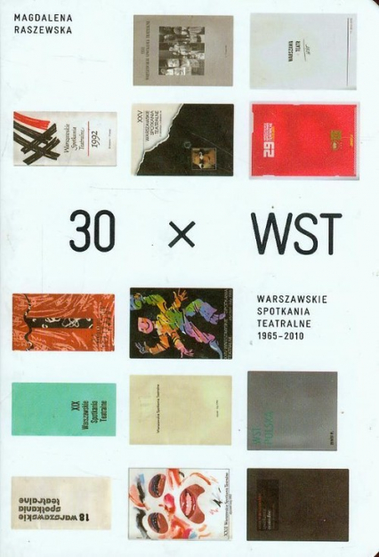 30 x WST Warszawskie spotkania teatralne 1965-2010 - Magdalena Raszewska | okładka