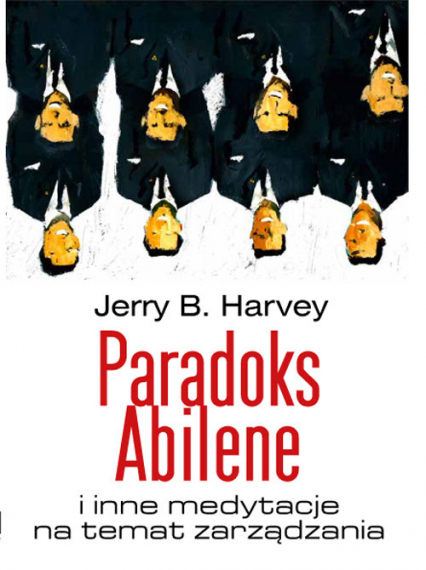 Paradoks Abilene i inne medytacje na temat zarządzania - Jerry Harvey | okładka