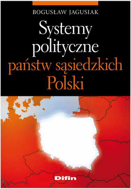 Systemy polityczne państw sąsiedzkich Polski - Jagusiak Bogusław | okładka