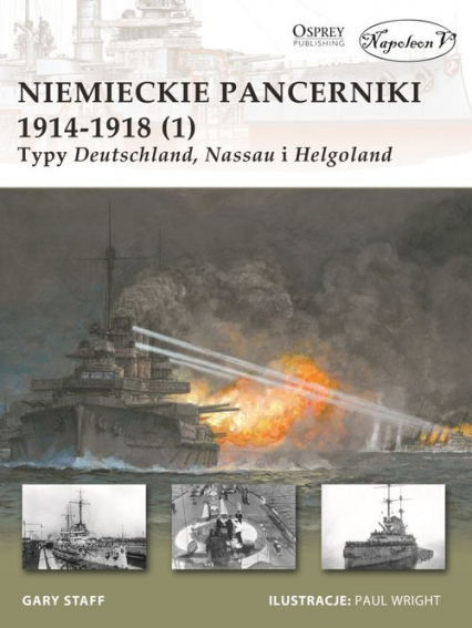 Niemieckie pancerniki 1914-1918 (1) Typy Deutschland Nassau i Helgoland - Staff Gary | okładka