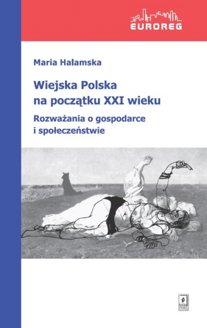 Wiejska Polska na początku XXI wieku Rozważania o polityce i społeczeństwie - Halamska Maria | okładka