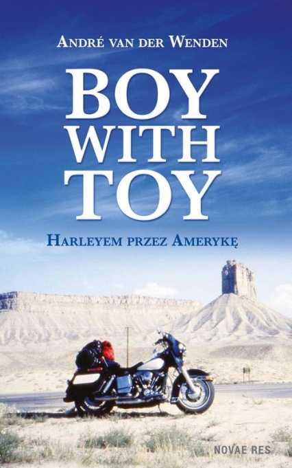 Boy with Toy Harleyem przez Amerykę - André Wenden | okładka