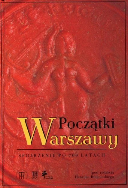 Początki Warszawy Spojrzenie po 700 latach -  | okładka