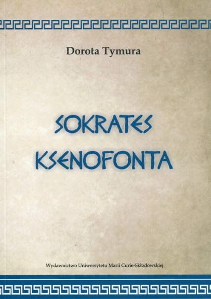 Sokrates Ksenofonta - Dorota Tymura | okładka
