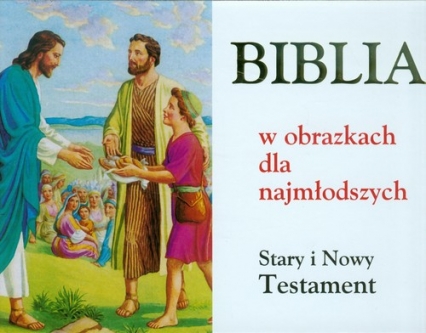Biblia w obrazkach dla najmłodszych Stary i Nowy Testament -  | okładka