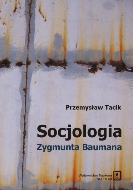 Socjologia Zygmunta Baumana - Przemysław Tacik | okładka