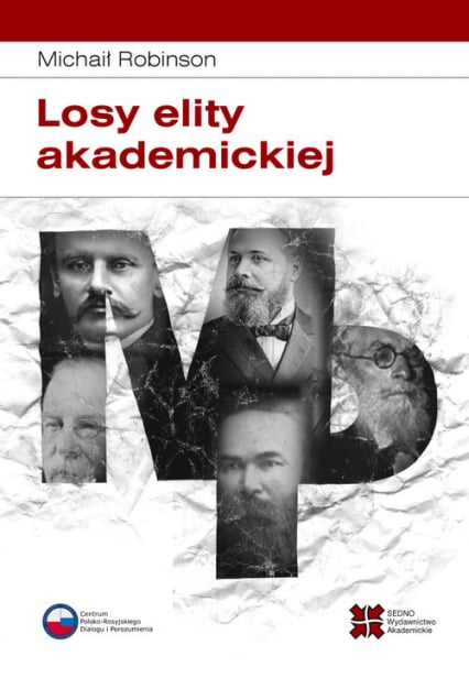 Losy elity akademickiej Rosyjska slawistyka od 1917 roku do początku lat 30. - Michaił Robinson | okładka
