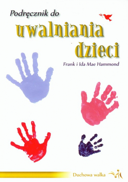 Podręcznik do uwalniania dzieci - Hammond Frank, Mae Ida | okładka