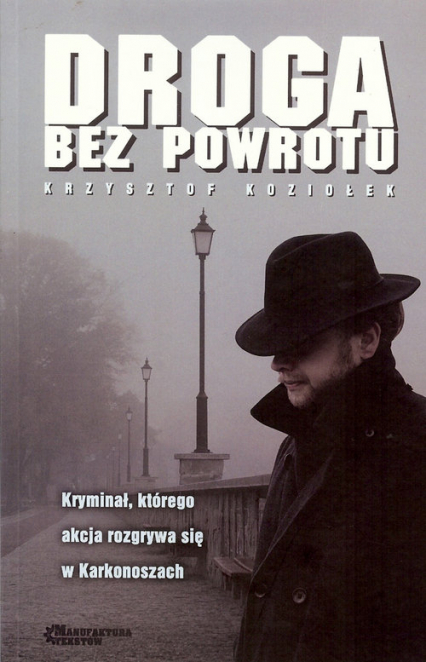 Droga bez powrotu - Krzysztof Koziołek | okładka