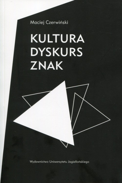 Kultura dyskurs znak - Maciej Czerwiński | okładka