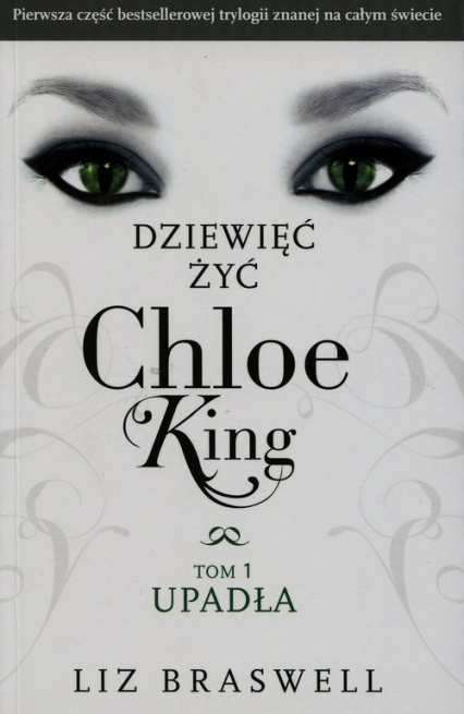 Dziewięć żyć Chloe King Tom 1 Upadła - Liz Braswell | okładka