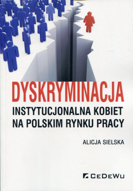 Dyskryminacja instytucjonalna kobiet na polskim rynku pracy - Alicja Sielska | okładka