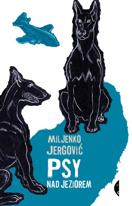 Psy nad jeziorem - Miljenko Jergović | okładka