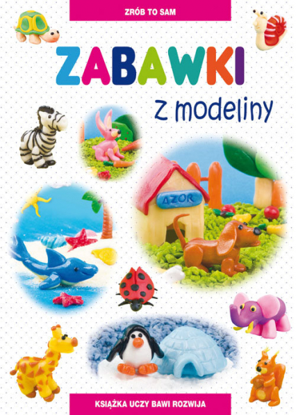 Zabawki z modeliny - Beata Guzowska | okładka