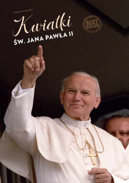 Kwiatki św. Jana Pawła II - Janusz Poniewierski | okładka