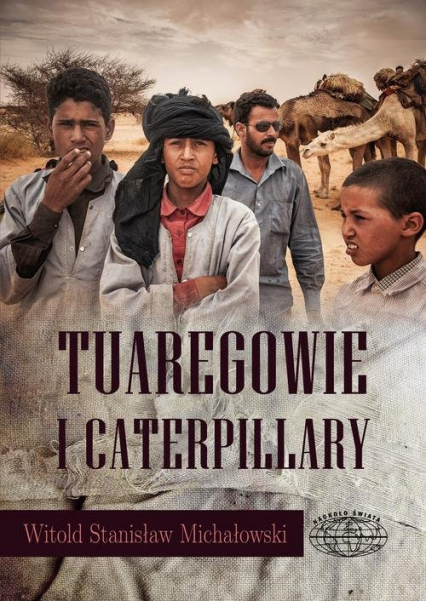 Tuaregowie i caterpillary - Witold Michałowski | okładka