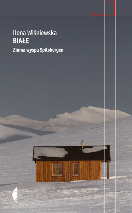 Białe Zimna wyspa Spitsbergen - Ilona Wiśniewska | okładka