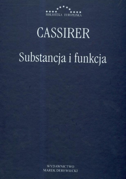 Substancja i funkcja Badania nad podstawowymi problemami krytyki poznania - Ernst Cassirer | okładka