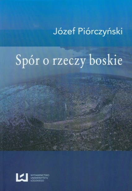 Spór o rzeczy boskie - Józef Piórczyński | okładka