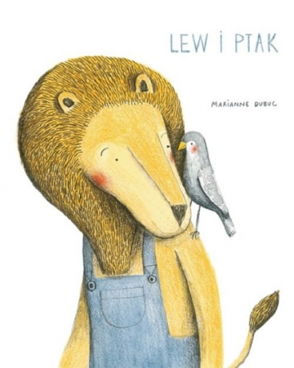 Lew i ptak - Marianne Dubuc | okładka