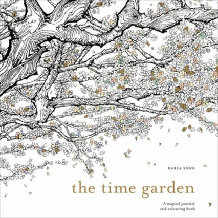 The Time Garden A Magical Journey and Colouring Book - Daria Song | okładka