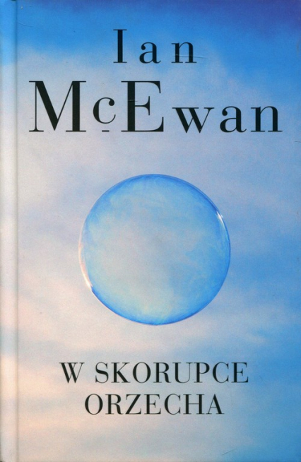 W skorupce orzecha - Ian McEwan | okładka