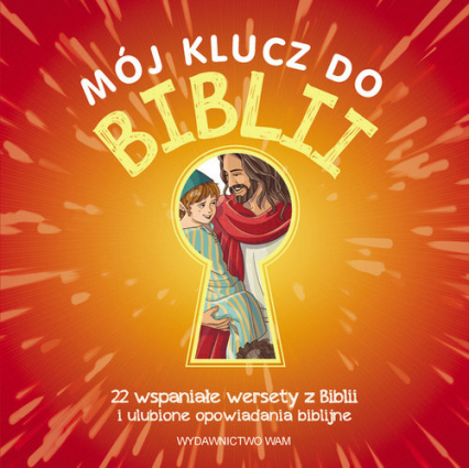 Mój klucz do Biblii 22 wspaniałe wersety z Biblii i ulubione opowiadania biblijne - Fodor Cecilie | okładka
