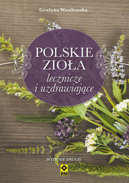 Polskie zioła lecznicze i uzdrawiające - Grażyna Wasilewska | okładka