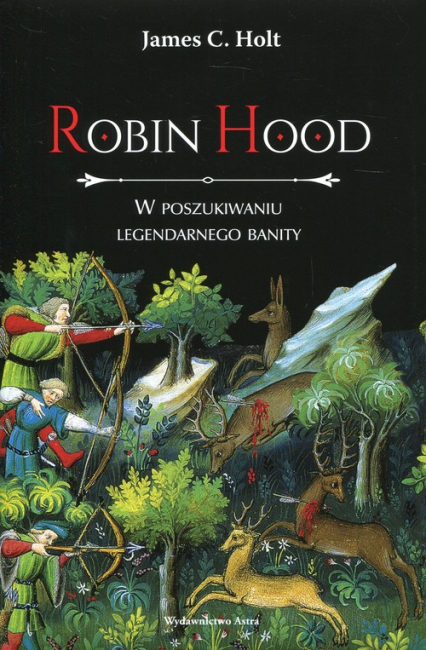 Robin Hood W poszukiwaniu legendarnego banity - Holt James C. | okładka