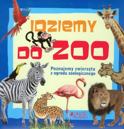 Idziemy do ZOO Poznajemy zwierzęta z ogrodu zoologicznego - Kleinelümern-Depping Antje, Langner Christina | okładka